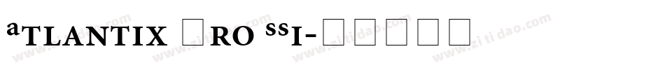 Atlantix Pro SSi字体转换